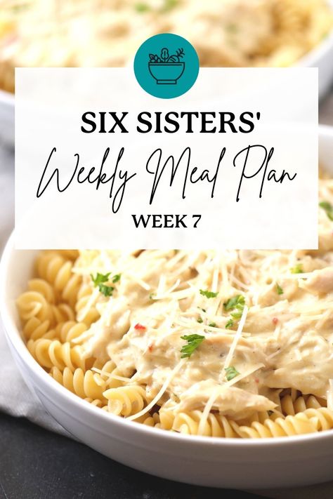 Six Sisters' Stuff Dinner Meal Plan - Week 7 Dinner Meal Calendar, Six Sisters Meal Plans, Six Sisters Recipes Dinners, Dinner Menu For The Week, Dinner Meal Plan, Family Meal Planning Healthy, Menu For The Week, Easy Casseroles, Free Weekly Meal Plan