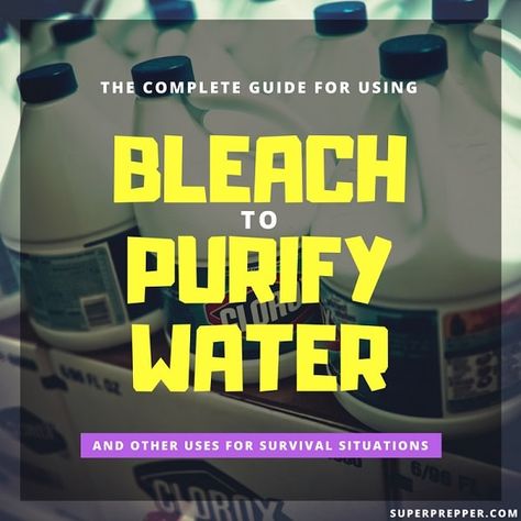 Purify Water At Home, How To Purify Water For Drinking, Bleach Water Ratio For Cleaning, Off Grid Water Filtration System, Water Preservation, How To Make A Water Filtration System, Survival Water Filter, Bleach Water, Water Survival