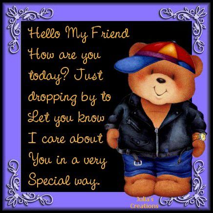 Julia's Creations: Hello Friend Valentines Quotes For Friends Friendship, Kisses Quotes, Special Friends Quotes, Good Night My Friend, Acting Quotes, Good Night Dear, Hugs And Kisses Quotes, Teddy Pictures, Friendship Pictures