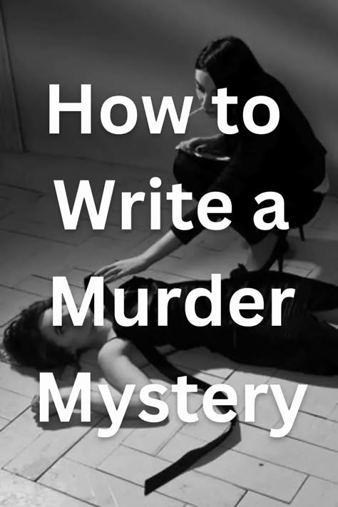 how to write a murder mystery Writing Inspiration Mystery, How To Write A Mystery Story, How To Write Mystery Novels, Writing A Mystery Novel Tips, Mystery Novel Outline, Basic Plot Ideas, Mystery Novel Ideas, How To Write Novel, Things To Write Books About