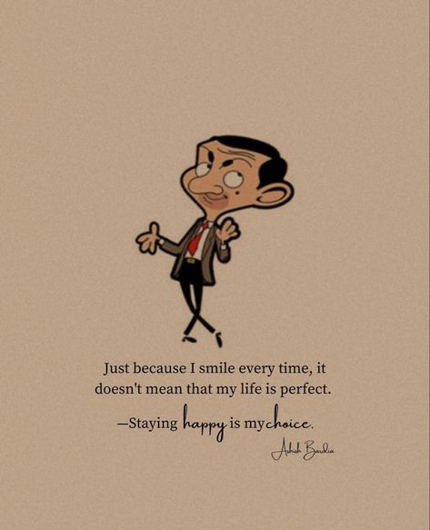 Mr Bean Cartoon Quotes, Mr Bean Quotes Thoughts, Stay Happy Quotes, Mr Bean Quotes, Bean Quote, Mr Bean Cartoon, Selfie Quotes, Butterfly Quotes, Instagram Picture Quotes