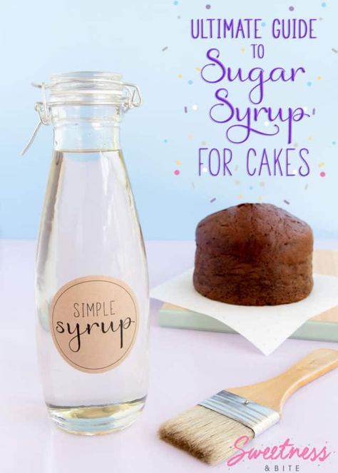 Ultimate Guide to Sugar Syrup for Cakes ~ A complete guide to using sugar syrup on cakes, including why you should, how to make it, how to use it, plus over a dozen ways to flavour your syrup. ~ by Sweetness and Bite Sugar Syrup For Cakes, Syrup For Cakes, Simple Syrup For Cakes, Simple Sugar Syrup, Simple Syrup Cocktails, Frosting Techniques, Simple Syrup Recipes, Simple Sugar, Sugar Syrup