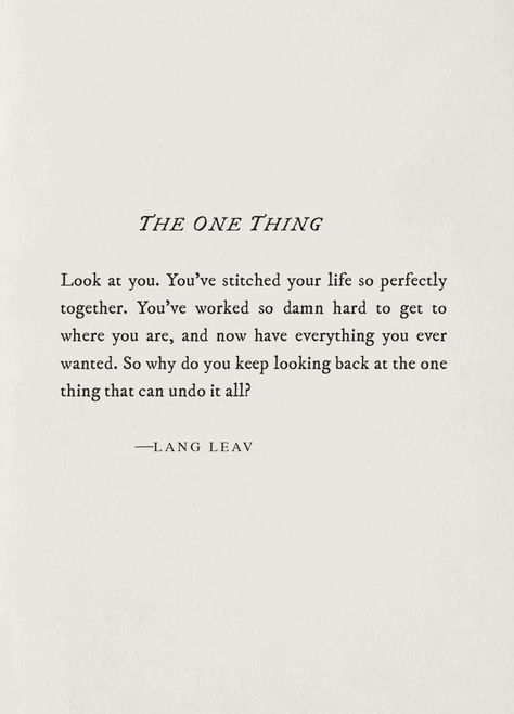 The One Thing~Lang Leav Lang Leav Quotes, Lang Leav Poems, Lang Leav, Poem Quotes, Look At You, A Quote, Poetry Quotes, Pretty Words, The Words