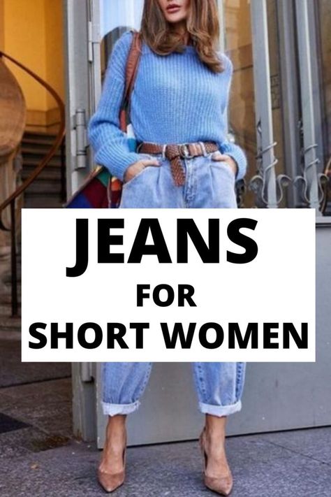 Outfit For Short Women, Best Jeans For Short Women, Jeans For Short Legs, Where To Buy Jeans, Cuffed Jeans Outfit, Jeans For Short, Loose Jeans Outfit, Style For Short Women, Jeans For Petite Women