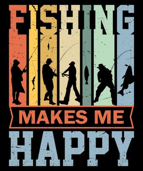 Fishing makes me happy vintage tshirt de... | Premium Vector #Freepik #vector #t-shirt #fish #typography #shirt Fish Typography, Vintage Tshirt Design, Fishing Design, Mens Birthday, T Shirt Logo Design, Fishing Photography, Shirt Logo Design, Sublimation Ideas, Tshirt Design Inspiration