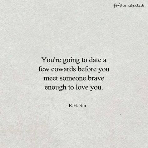 #truth. I'm so glad that My B is that brave, man! Thank you, hunny for finding the courage to reach out to me! Life Quotes Love, Poetry Quotes, Pretty Words, Just For Me, Worth It, Beautiful Words, True Quotes, A Quote, Relationship Quotes