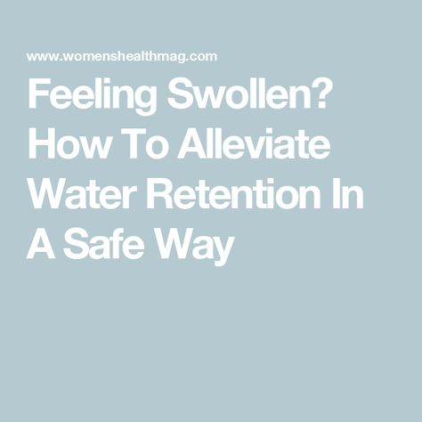 Feeling Swollen? How To Alleviate Water Retention In A Safe Way What Causes Water Retention, Yoga For Water Retention, Natural Water Retention Remedies, How To Get Rid Of Excess Body Water, Natural Diuretic For Water Retention, Water Retention Diet, How To Reduce Water Retention, Reduce Water Retention Fast, How To Get Rid Of Water Retention