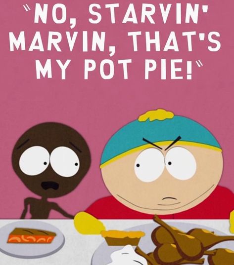 Starvin' Marvin, South Park South Park Starvin Marvin, Starvin Marvin South Park, Starvin Marvin, South Park Quotes, Blind Skateboards, Image Sequence, Cursed Stuff, Eric Cartman, South Park Funny