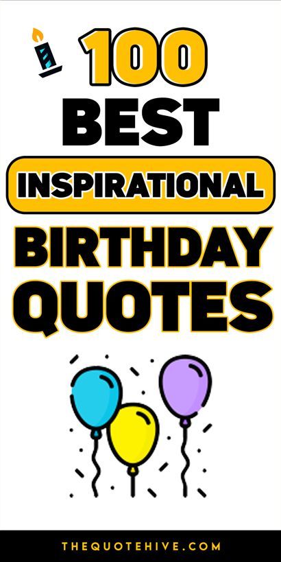 100+ Best Inspirational Birthday Quotes | Words That Motivate and Celebrate Another Year! Motivational Birthday Wishes, Her Birthday Quotes, Quotes For Mom Birthday, Quotes For Best Friend Birthday, Quotes For Her Birthday, Quotes For Cousins, Birthday Quotes Short, Quotes For Sister Birthday, Kids Birthday Quotes