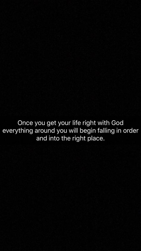 Get Right With God, Getting Right With God, God Moves People Out Of Your Life, When God Puts People In Your Life, Spending More Time With God, God Took People Out Of My Life, Time With God, Put God First And Watch Your Life Change, Place Quotes