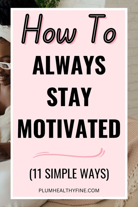 self motivation to complete your goals Tips To Get Motivated, How To Become More Motivated, How To Be Motivated Life, How To Get Your Motivation Back, How To Be More Motivated, How To Be Motivated, How To Motivate Yourself, Healthy Reminders, Get Out Of A Rut