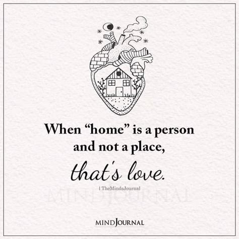 You Make My Life Beautiful, Love Is Home Quotes, Love Quotes For Cards, Not Home Quotes, Home In Person Quotes, Home Person Quote, Home In A Person Quotes, When Home Is A Person Quote, Home Is Where The Heart Is Quote