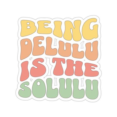 Being Delulu Is The Solulu Sticker, Funny Sticker, Groovy, Retro #DIYStickers Graphic Tess, Sticker Freebies, Diy Tote Bag Design, Being Delulu, Sza Ctrl, Word Stickers, Retro Stickers, Sticker Design Inspiration, 18th Bday