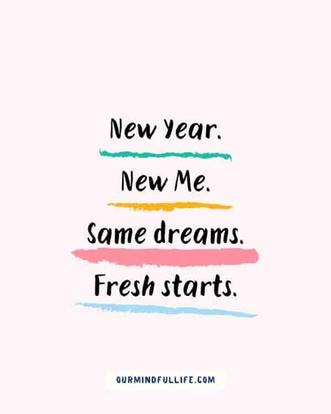 New Year. New Me. Same dreams. Fresh starts.- Inspiring new year quotes that are better than resolutions - OurMIndfulLife.com Motivational New Year Quotes, New Year Resolution Quotes, New Year New Life, Resolution Quotes, Start Quotes, Citations Instagram, New Year Wishes Quotes, New Year Resolution, About New Year