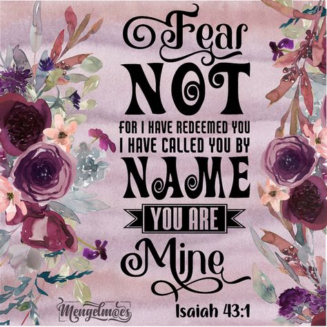 Fear NOT for I have redeemed you # I have called you by NAME you are MINE # Scripture # Mengelmoes Fear Not For I Have Redeemed You, Isaiah 43, Bible Art Journaling, Bible Art, Art Journaling, Word Art, New Photo, Art Journal, Bible