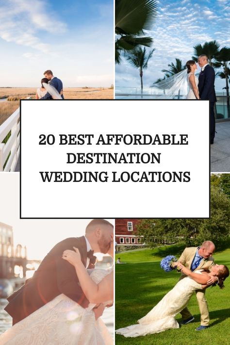 Collage of couples at scenic wedding destinations with text "20 Best Affordable Destination Wedding Locations". Usa Destination Wedding, Destination Wedding In The United States, Destination Wedding Out West, Cheapest Destination Wedding Locations, Inexpensive Destination Wedding, Destination Wedding On A Budget, Destination Wedding Locations In The Us, Cheap Destination Wedding Locations, Small Destination Wedding Locations