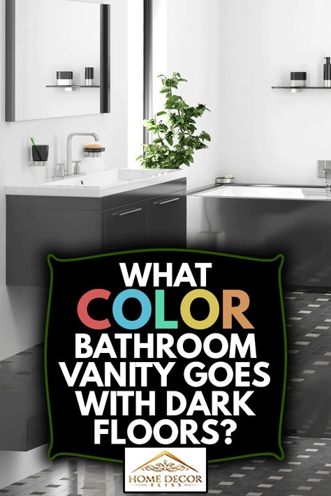 What Color Bathroom Vanity Goes With Dark Floors? - Home Decor Bliss Bathrooms With Charcoal Floors, Bathroom Ideas With Black Floor, Dark Grey Bathroom Floor Ideas, Bathroom Remodel With Dark Floors, Bathroom With Dark Flooring, Dark Grey Bathroom Floor Tile, Bathroom With Black Floor Tiles, Bathrooms With Dark Wood Floors, Bathroom Vanity With Dark Floors