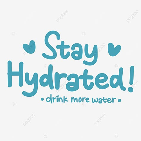 Stay Hydrated Wallpaper, Stay Hydrated Quotes, Stay Hydrated Aesthetic, Hydrate Quotes, Hydration Quote, Hydration Motivation, Drink Water Quotes, Drink Water Motivation, Water Slogans