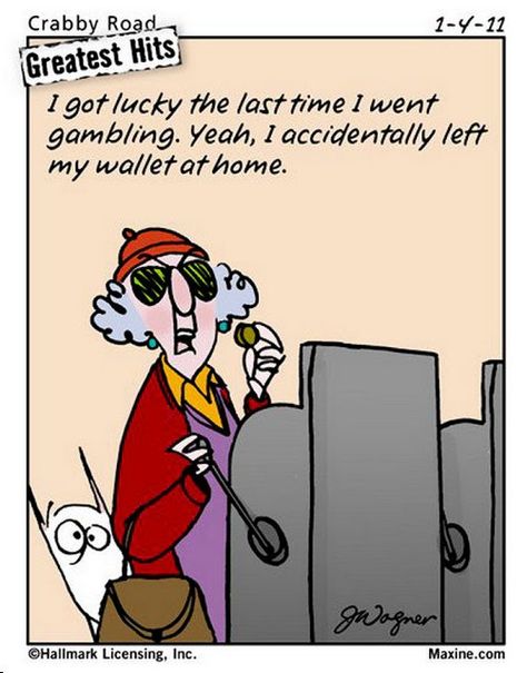 CHUCK'S FUN PAGE #9 § § 7 of 11 Maxine Cartoons, Healthy Meals Recipes, Images Cartoon, Xavier Rudd, Fun Sayings, Gambling Machines, Jokes Images, Meals Recipes, Gambling Tattoo