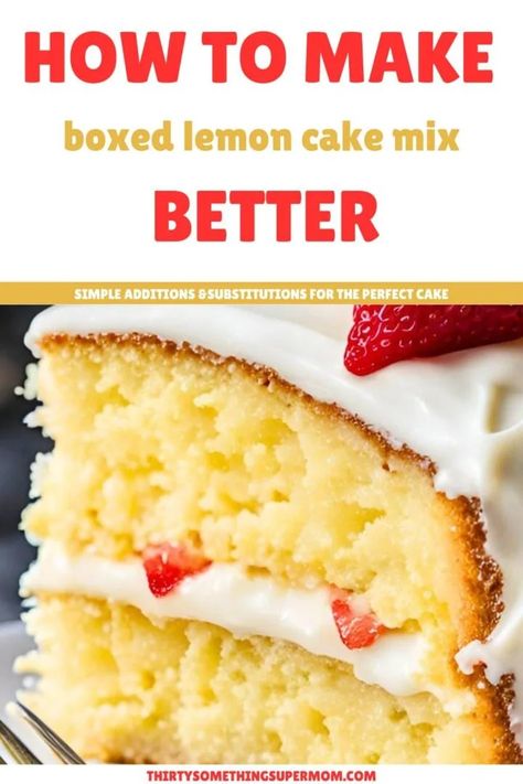 How to Make Boxed Lemon Cake Mix Better: A Delicious Upgrade - ThirtySomethingSuperMom How To Make Lemon Cake Mix Better, Lemon Cake From White Box Cake, Make Boxed Cake Better, Lemon Cake Mix Hacks, Lemon Cake From Box Cake, Lemon Cake From Box Recipe, Lemon Box Cake Hacks, Lemon Cake Recipes Using Cake Mix Boxes, Lemon Box Cake Mix Recipes