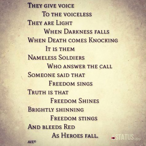 A poem I wrote a few days ago. Dedicated to all of the soldiers and freedom fighters. AVE© Poem On Soldiers In English, Poems For Soldiers, Poem On Freedom, Slogans Of Freedom Fighters, Quotes For Soldiers, Independence Day Poem, Freedom Fighters Quotes, Fighters Quotes, Freedom Poems