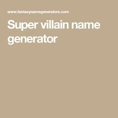 Super Hero Name Generator, Writing A Book Ideas, Hero Name Generator, Good Superhero Names, Superhero Writing Prompts, Super Villain Names, Dragon Names Generator, Superhero Writing, Word Generator