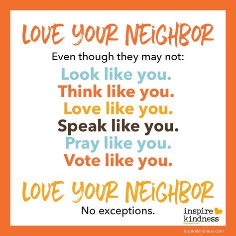 Love Your Neighbor  #kindness #bekind #antiracism #loveyourneighbor #kindnessmatters Good Neighbor Quotes, Love Your Neighbor Quotes, Love Thy Neighbor Quotes, Neighborhood Quotes, Neighborhood Quote, Neighbor Quotes, Missionary Quotes, Story Crafts, Video Game Quotes