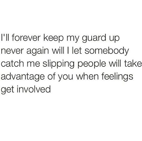 Yup neeever again rather I'm in a relationship or not I'm never letting my guard down again for nobody o well call me shellfish or whatever you want idgaf #No shade but follow me on Pinterest@Luckkyme1 Guard Down Quotes, Down Quotes, Guard Up, In My Feelings, Never Again, Queen Quotes, The Text, Real Talk Quotes, Real Quotes