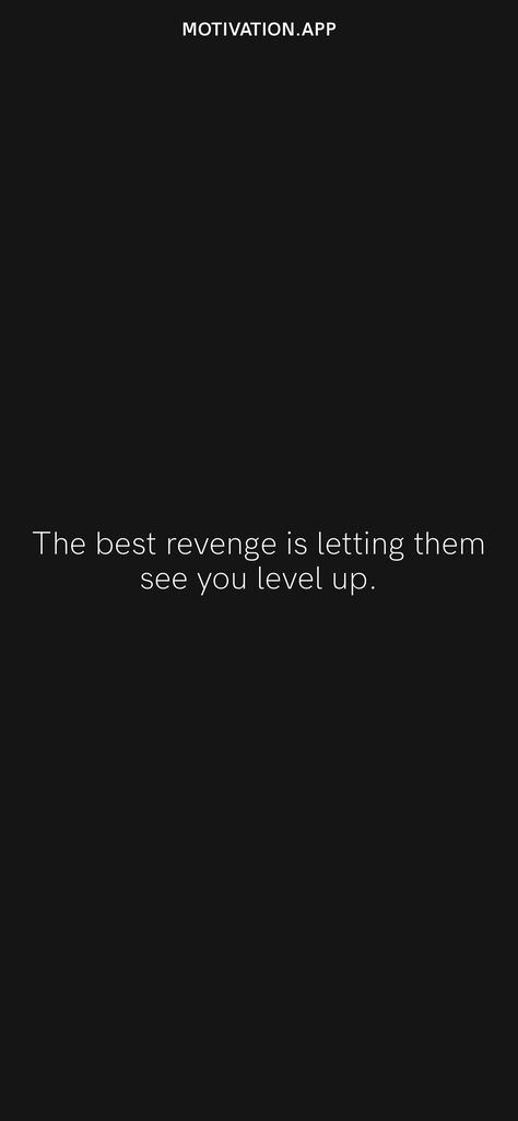 Level Headed Quotes, Happiness Is The Best Revenge Quotes, Get Revenge Quotes, Revenge Study Quotes, When You Level Up Quotes, Best Comeback Quotes, Revengeful Quotes, The Best Revenge Is To Improve Yourself, Study Revenge Quotes