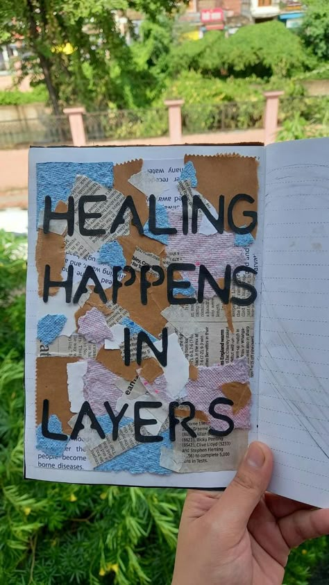 Journal scrap junk art aesthetic quote healing happens in layers Recovery Scrapbook Ideas, Visual Art Journal Cover Ideas, Healing Scrapbook, Quote Scrapbook, Scrap Journal, Journal Inspiration Writing, Journal 2024, Scrapbook Inspo, Journal Therapy