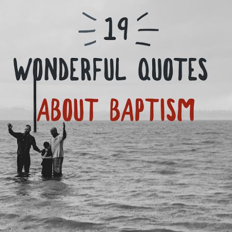 Baptism isn't what saves us, but it's a beautiful representation of what happens when we make Jesus the lord of our lives. Here are 19 wonderful quotes about baptism. Quotes About Being Baptized, Being Baptized Quotes, Baptised Quotes, Baptismal Quotes Baby, Baptism Quotes For Boys, Getting Baptized Quotes, Adult Baptism Quotes, Happy Baptism Day Quotes, Catholic Baptism Quotes