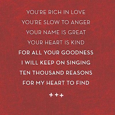 10,000 Reasons--> Love this song! 10000 Reasons Lyrics, 10000 Reasons, Sing To The Lord, Slow To Anger, Life Lyrics, Sweet Love Quotes, Love This Song, Prayer Scriptures, Jesus Is Lord