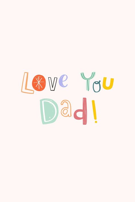 Father’s Day Aesthetic, I Love My Family Wallpaper, Happy Father’s Day, Fathers Day Wallpaper, Father Day Quotes, Fathers Day Graphic, Ideas Día Del Padre, Doodles Quotes, Fathers Day Wallpapers