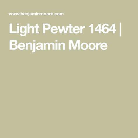 Light Pewter 1464 | Benjamin Moore Light Pewter Benjamin Moore, Benjamin Moore Living Room, Benjamin Moore Light Pewter, Pewter Benjamin Moore, Light Pewter, Home Interiors, High Resolution Photos, Benjamin Moore, Wall Paint