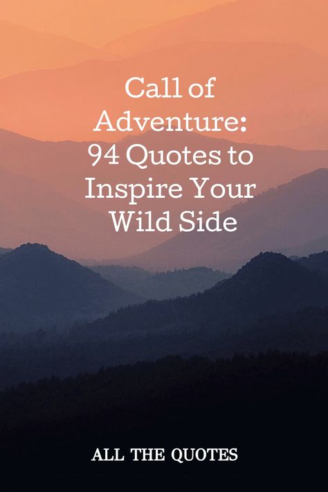 Enjoy The Adventure Quotes, Cabin Life Quotes, Adventure Birthday Quotes, Journey Quotes Short, Quotes About Being Bold, Life Is An Adventure Quotes, Adventure Girl Quotes, Adventure Quotes Short, Wild Spirit Quotes