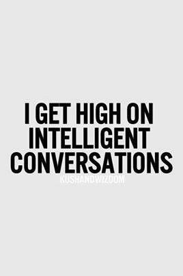 Yes and if you can't hold a conversation BYE!!! Intelligent Conversation, Inspirational Quotes Pictures, Introverted, Personality Type, E Card, Intp, Intj, That's Me, Infp