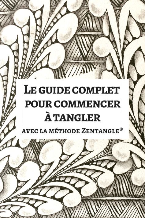 Ebook gratuit : le guide complet pour commencer à tangler avec la méthode Zentangle® Zentangle For Beginners, Easy Zentangle Patterns, Easy Zentangle, Sharpie Drawings, Blackwork Cross Stitch, Zen Painting, Zen Tangle, Tangle Pattern, Tangle Patterns