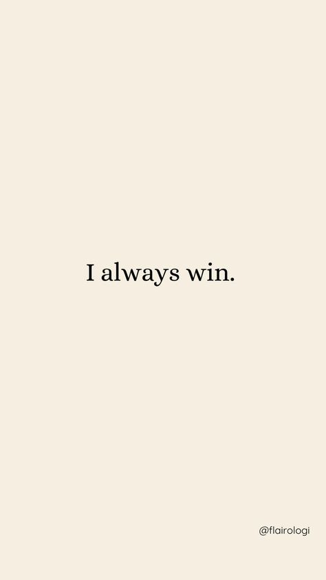 I Always Win | Flairologi I Always Win, Win Phone, Motivation Background, Vision Planner, Winning Quotes, Vision Board Quotes, Exam Motivation, Vision Board Photos, Vision Board Pictures