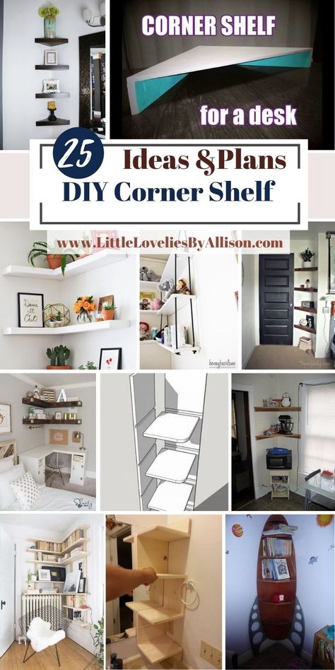 25 DIY Corner Shelf Ideas - How To Build Corner Shelves Kitchen Corner Organization, Corner Shelf Plans, Corner Shelf Ideas Living Room, Diy Floating Corner Shelves, Corner Shelf Diy, Room Shelves Ideas, Corner Shelving Ideas, Large Corner Shelf, Corner Shelves Living Room