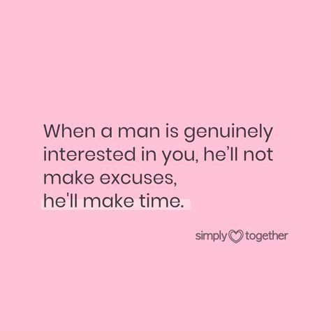 When He Makes Time For You Quotes, When He Makes An Effort Quotes, Making Up Quotes Relationship, Excuses In Relationships, Give Time Quotes Relationships, A Man Makes Time For What He Wants, Hes Using You Quotes Relationships, He Is A Good Man Quotes, Get A Man Who Quotes