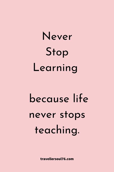 Learn More Quotes, Learning New Skills Quotes, Life Long Learning Quotes, Inspirational Quotes For High School Students, Life Goals Quotes Motivational, Quotes About Learning New Skills, Lifelong Learning Quotes, Long Quotes Inspirational, Learning Motivation Quotes