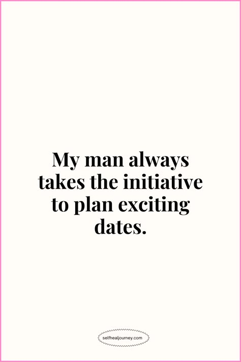 Man Of My Life Quotes, Dream Man Affirmation, Healthy Happy Relationship Aesthetic, Rich Husband Affirmations, Couple Affirmation Quotes, Dream Love Life, He Loves Me Affirmations, Partner Affirmations, My Man Quotes