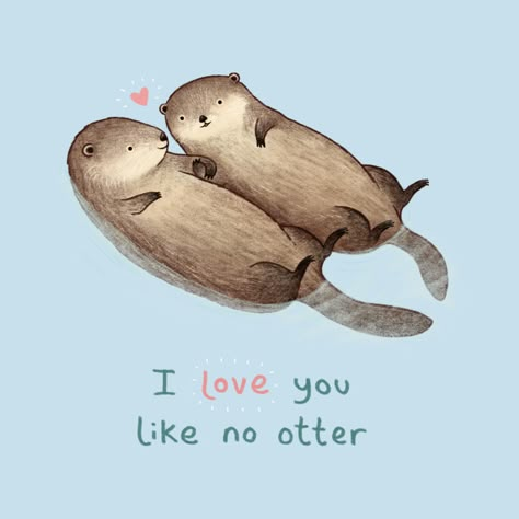 Otter Drawing, Otter Illustration, Valentines Day Pictures, Baby Otters, Say Love You, Love Puns, Animal Puns, Mini Calendars, Animal Illustrations