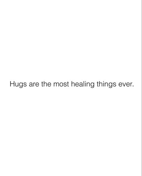 Hugs Heal Quotes, Hug Quotes Healing, Hugging Quotes, Heal Quotes, Husband Qualities, Healthy Thoughts, Grammar English, Hug Quotes, Quotes Healing