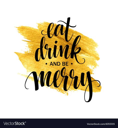 Eat drink and be merry Royalty Free Vector Poster Lettering, Colorful Restaurant, Black Restaurant, Restaurant Icon, Gold Drinks, Wall Art Idea, Bright Lights Big City, Illustration Story, Food Backgrounds