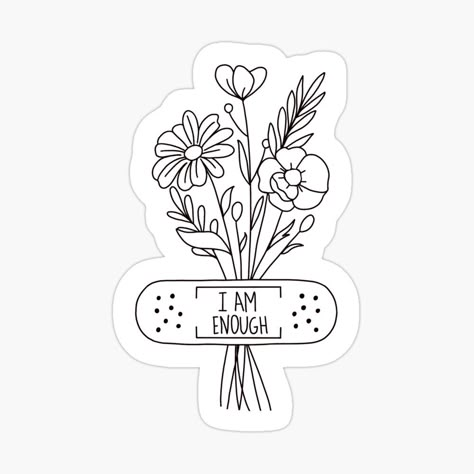 Get my art printed on awesome products. Support me at Redbubble #RBandME: https://www.redbubble.com/i/sticker/I-Am-Enough-Flowers-by-StickysandMore/157951954.EJUG5?asc=u Am I Good Enough Drawing, Your Enough Tattoo, Good Enough Tattoo, Ideas Tatuajes Mujer, You Are Enough Tattoo, Am I Good Enough, Enough Tattoo, Tattoos 2024, Love Scrapbook