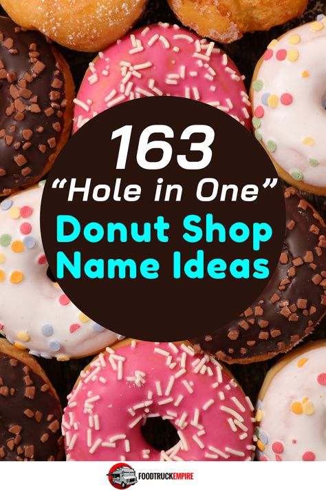 163 "Hole in One" Donut Shop Name Ideas Mini Donut Name Ideas, Mini Donuts Business Name Ideas, Donut Business Name Ideas, Donut Business Names, Donut Names Ideas, Donut Shop Names Ideas, Donut Shop Aesthetic, Donut Business, Donut Names