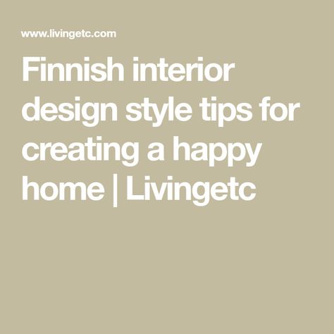 Finnish interior design style tips for creating a happy home | Livingetc Finnish Home Interiors, Finnish Design Interior, Artek Lamp, Interior Design Lessons, Finnish Interior Design, Finnish Interior, Country Relationships, Danish Interior Design, Light Colored Wood