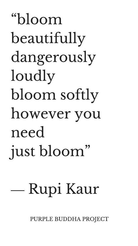 Flower Positive Quotes, Flower Growth Quotes, Blossoming Quotes, Bloom Definition, Quotes About Blooming And Growing, Bloom Tattoo Words, Bloom Quotes Life, Bloom Poetry, Flower Sayings