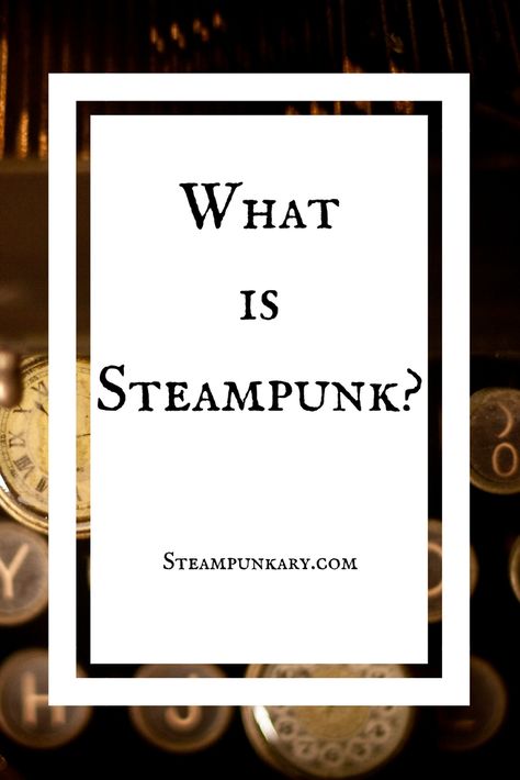 What is Steampunk? Newly rewritten and expanded  with lots more information. #steampunk #whatissteampunk Steampunk Christmas Ornaments, What Is Steampunk, Steampunk Diy Crafts, Steampunk Movies, Steampunk Party, Steampunk Home, Steampunk Christmas, Steampunk Top Hat, Steampunk Costumes